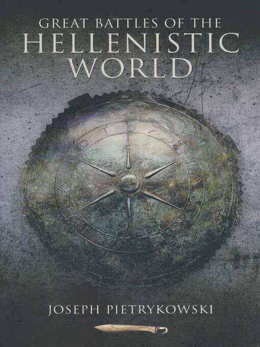 Title details for Great Battles of the Hellenistic World by Joseph Pietrykowski - Available